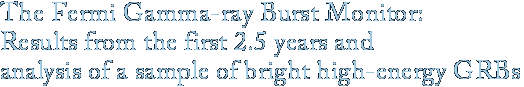 The Fermi Gamma-ray Burst Monitor: Results from the first 2.5 years and analysis of a sample of bright high-energy GRBs